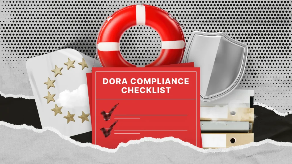 Lista de verificación del cumplimiento de la DORA: explicación del reglamento de la UE para proveedores financieros Lista de verificación del cumplimiento de la DORA: explicación del reglamento de la UE para proveedores financieros