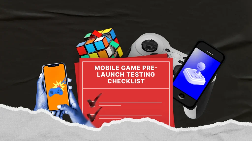 Lista de verificación para pruebas de juegos móviles antes del lanzamiento: Control de calidad específico de la plataforma en un solo manual Lista de verificación para pruebas de juegos móviles antes del lanzamiento: Control de calidad específico de la plataforma en un solo manual